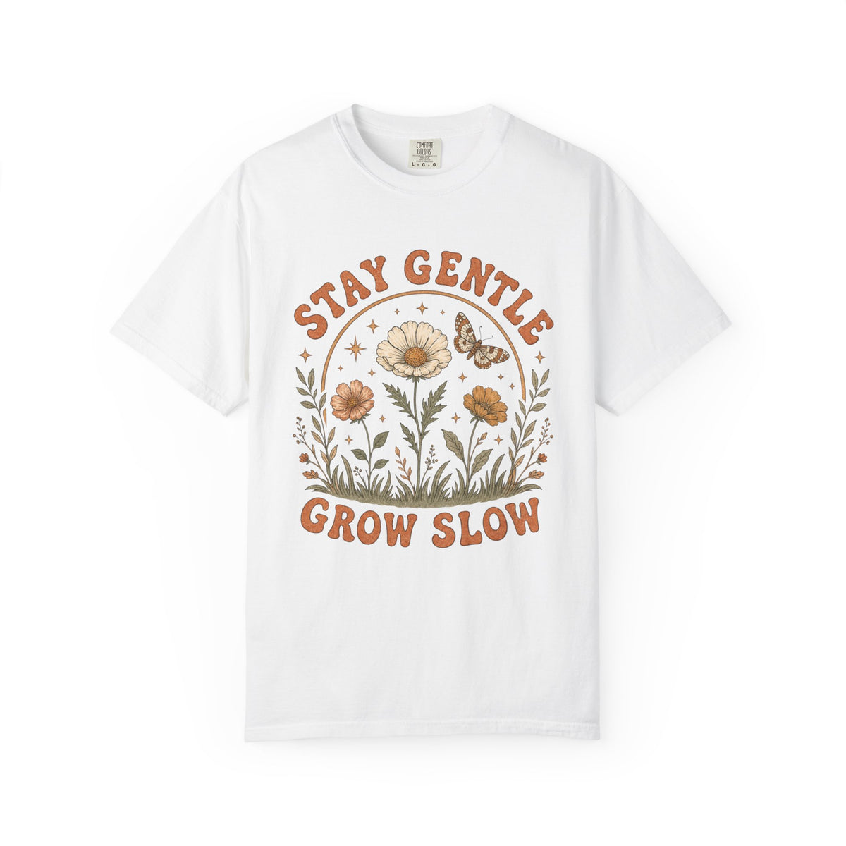Stay Gentle Grow Slow T-Shirt