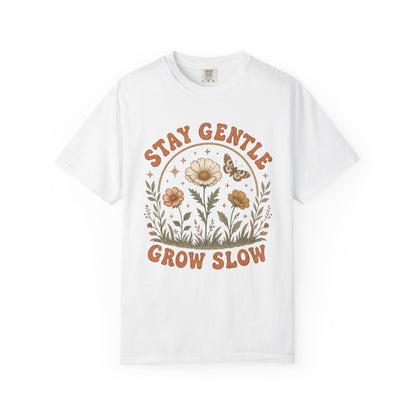 Stay Gentle Grow Slow T-Shirt
