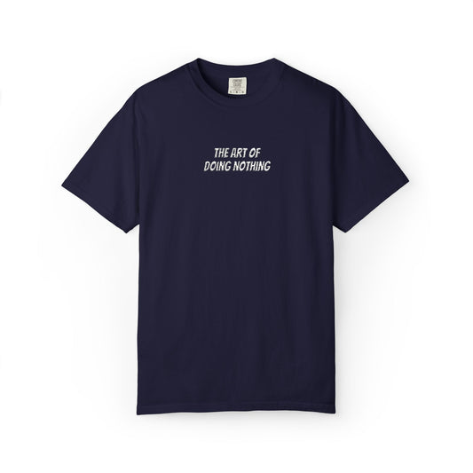 The Art of Doing Nothing T-Shirt