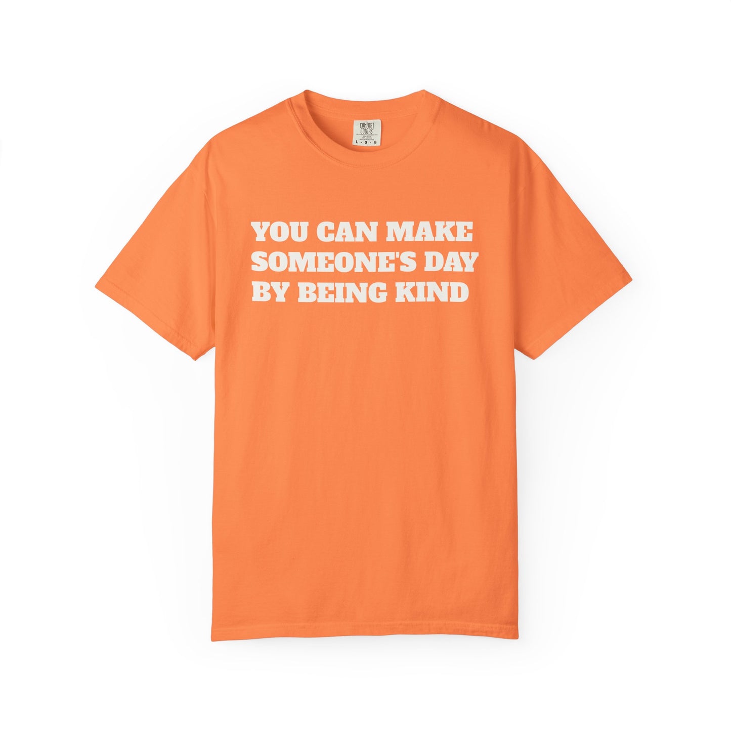 "You Can Make Someone's Day By Being Kind" T-shirt