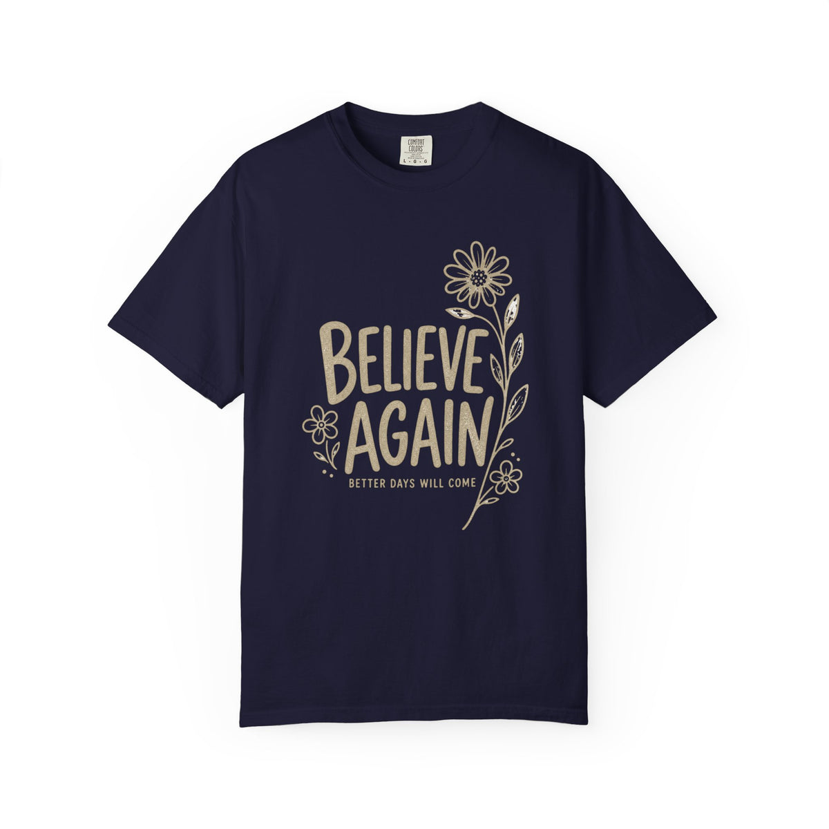 Better Days Will Come Again T-Shirt