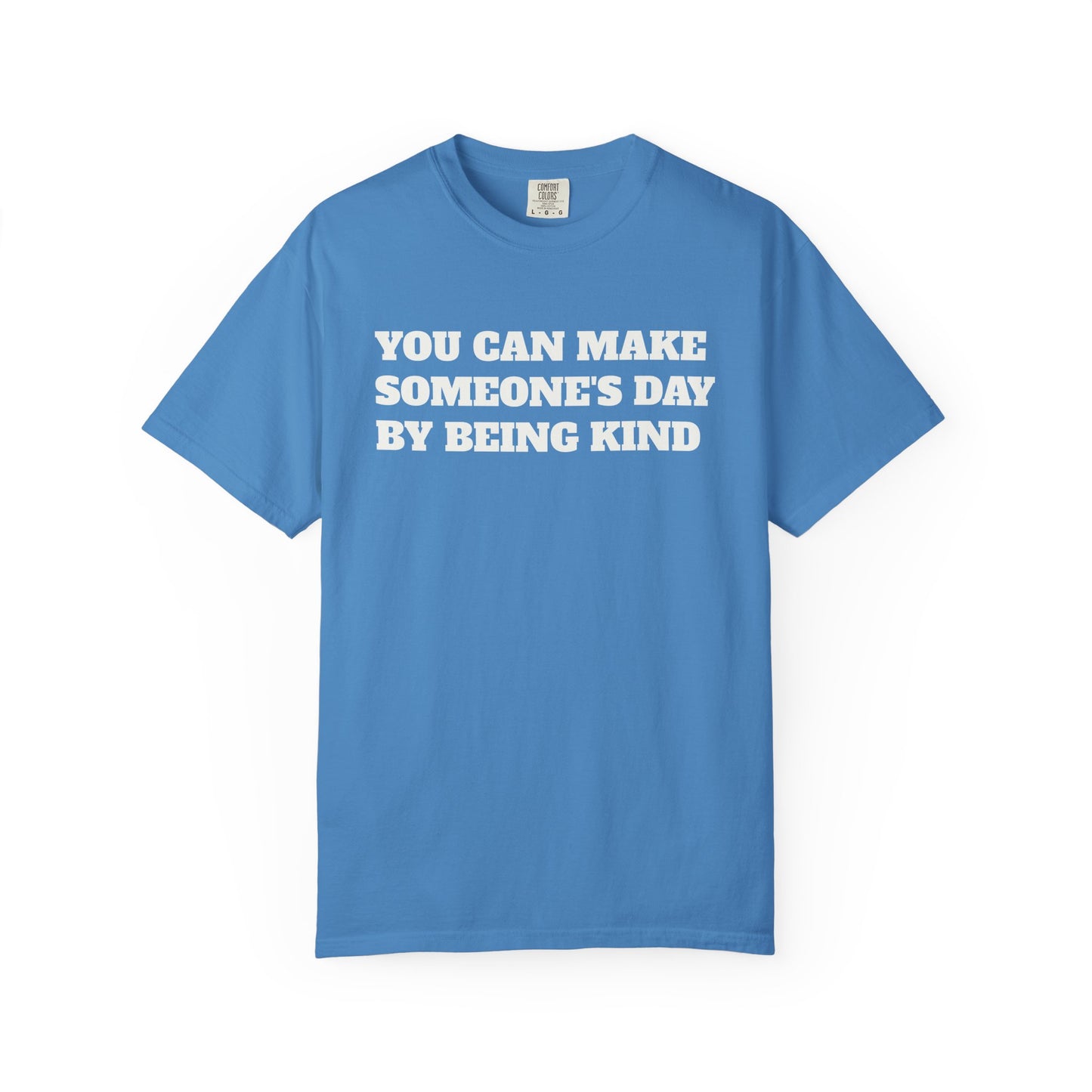 "You Can Make Someone's Day By Being Kind" T-shirt