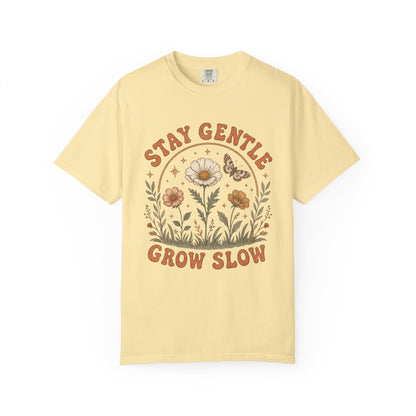 Stay Gentle Grow Slow T-Shirt