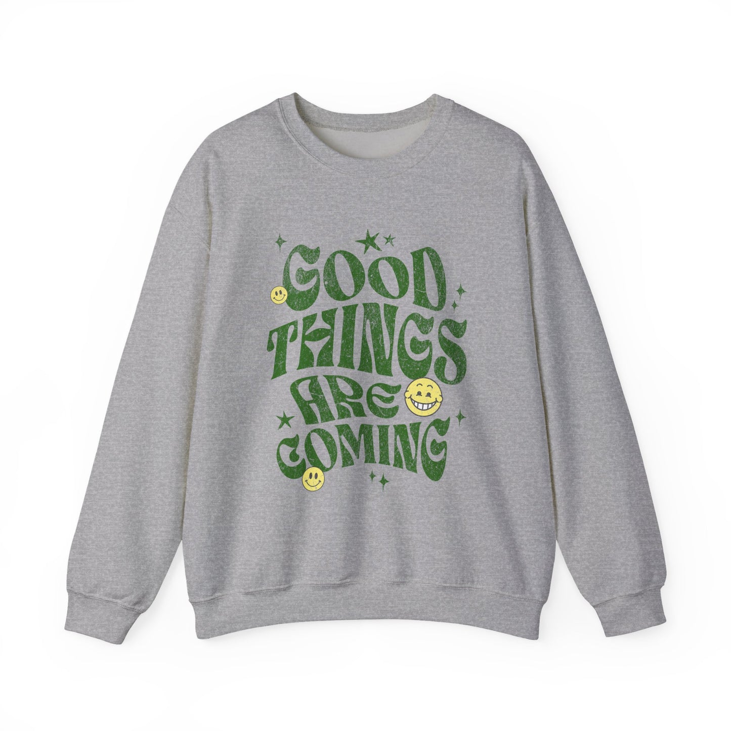 Good Things Are Coming Sweatshirt