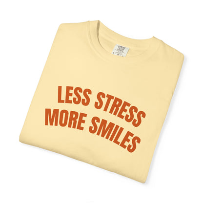 Less Stress More Smiles T-Shirt