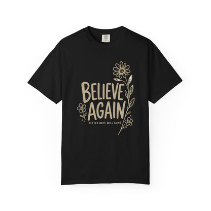 Better Days Will Come Again T-Shirt